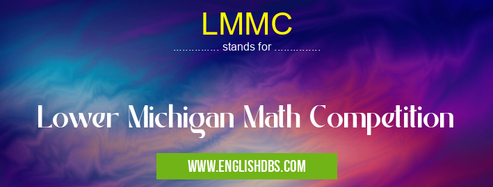 LMMC means Lower Michigan Math Competition LMMC