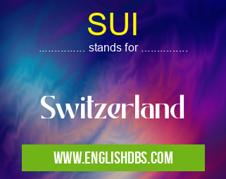 SUI means Switzerland SUI