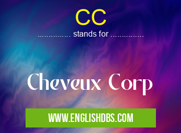 CC means Cheveux Corp CC