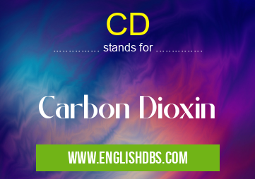 CD means Carbon Dioxin CD