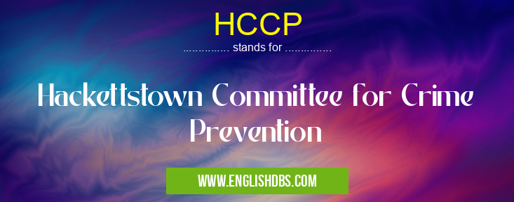 HCCP means Hackettstown Committee for Crime Prevention HCCP