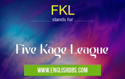 FKL means Five Kage League FKL