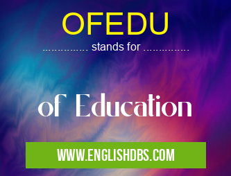 OFEDU means of Education OFEDU