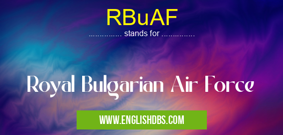 RBuAF means Royal Bulgarian Air Force RBuAF