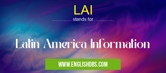 LAI means Latin America Information LAI