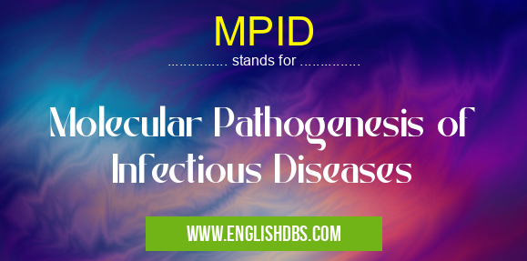 MPID means Molecular Pathogenesis of Infectious Diseases MPID