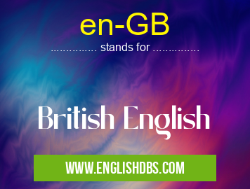 en-GB means British English en-GB