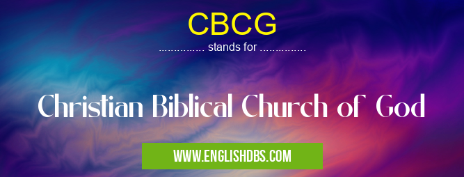 CBCG means Christian Biblical Church of God CBCG
