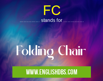 FC means Folding Chair FC