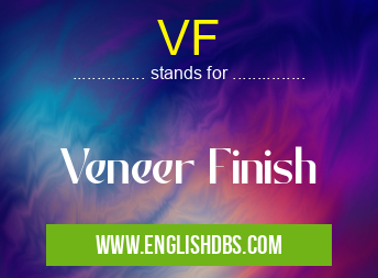 VF means Veneer Finish VF