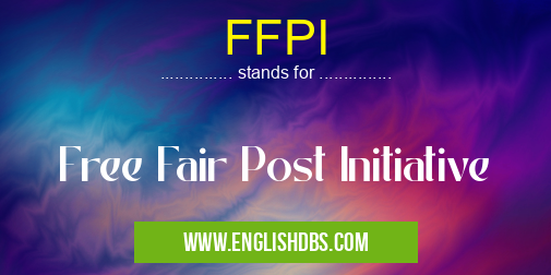 FFPI means Free Fair Post Initiative FFPI