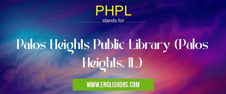 PHPL means Palos Heights Public Library (Palos Heights, IL) PHPL