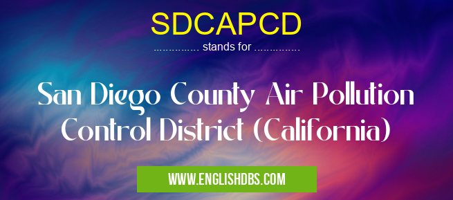 SDCAPCD means San Diego County Air Pollution Control District (California) SDCAPCD
