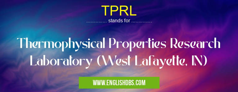 TPRL means Thermophysical Properties Research Laboratory (West Lafayette, IN) TPRL