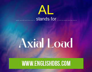 AL means Axial Load AL