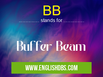 BB means Buffer Beam BB