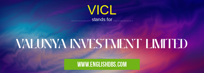 VICL means VALUNYA INVESTMENT LIMITED VICL