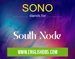 SONO means South Node SONO