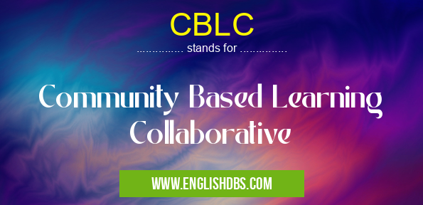 CBLC means Community Based Learning Collaborative CBLC