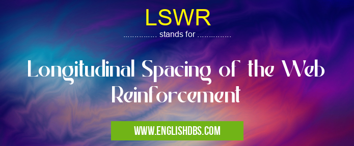 LSWR means Longitudinal Spacing of the Web Reinforcement LSWR