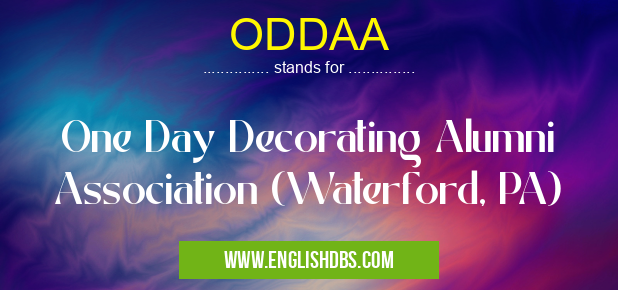 ODDAA means One Day Decorating Alumni Association (Waterford, PA) ODDAA