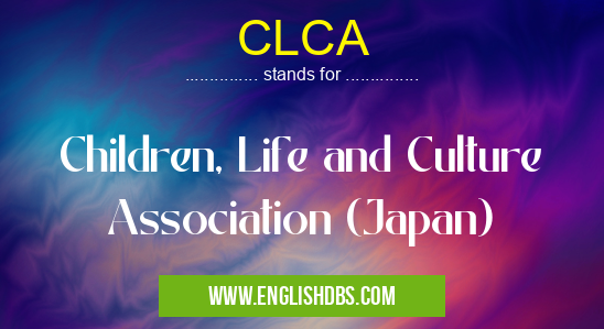 CLCA means Children, Life and Culture Association (Japan) CLCA