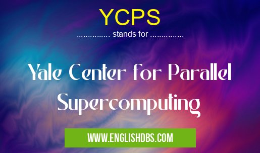 YCPS means Yale Center for Parallel Supercomputing YCPS