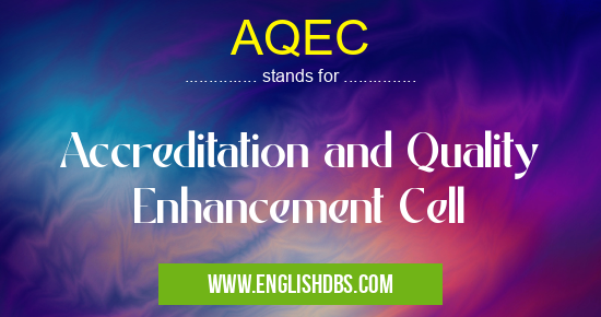 AQEC means Accreditation and Quality Enhancement Cell AQEC