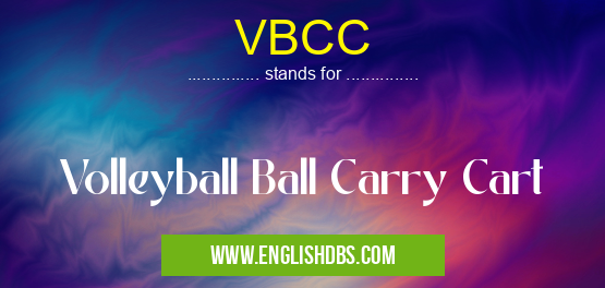 VBCC means Volleyball Ball Carry Cart VBCC