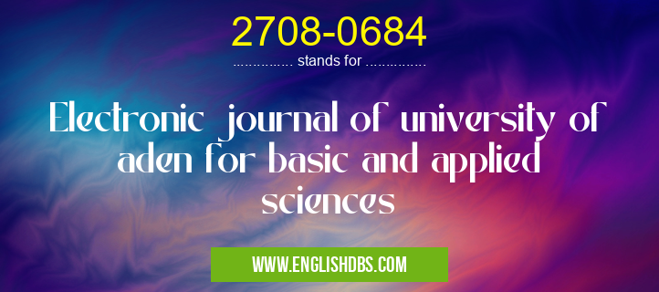 2708-0684 means Electronic journal of university of aden for basic and applied sciences 2708-0684