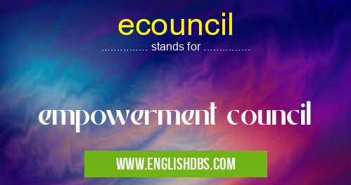 ecouncil means empowerment council ecouncil