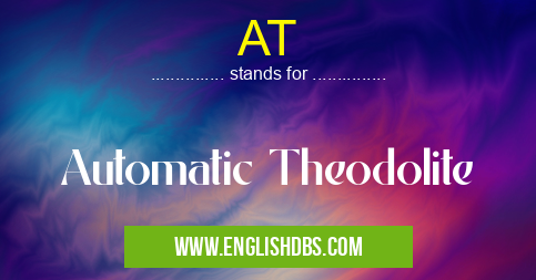 AT means Automatic Theodolite AT