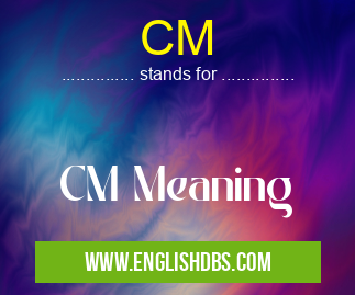 CM means CM Meaning CM