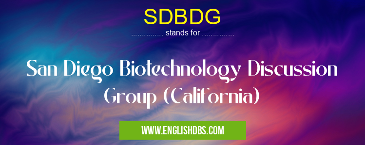 SDBDG means San Diego Biotechnology Discussion Group (California) SDBDG