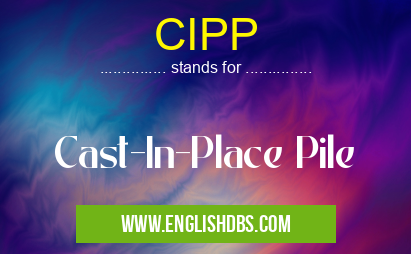 CIPP means Cast-In-Place Pile CIPP
