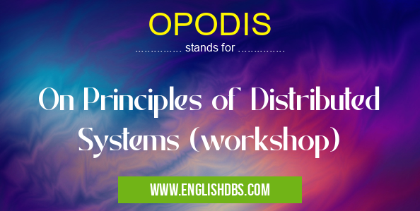 OPODIS means On Principles of Distributed Systems (workshop) OPODIS