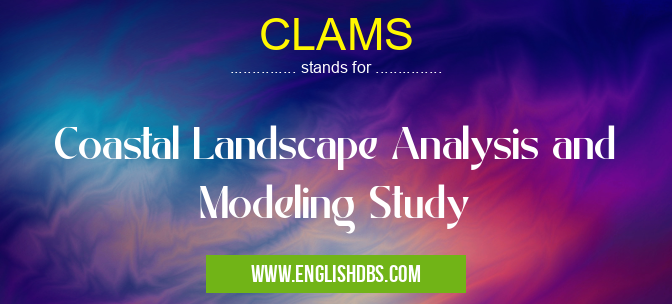 CLAMS means Coastal Landscape Analysis and Modeling Study CLAMS