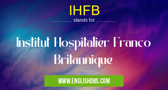 IHFB means Institut Hospitalier Franco Britannique IHFB