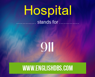 Hospital means 911 Hospital