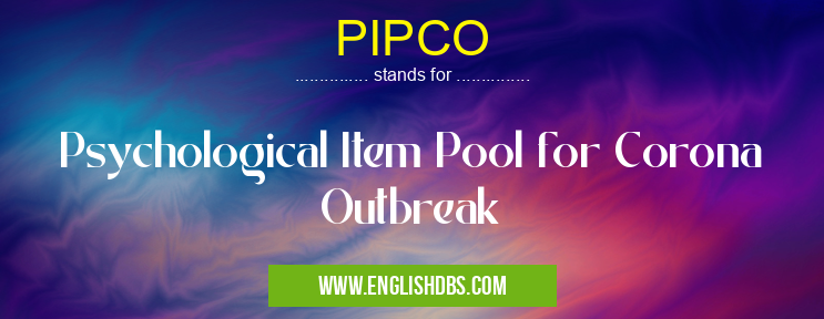 PIPCO means Psychological Item Pool for Corona Outbreak PIPCO