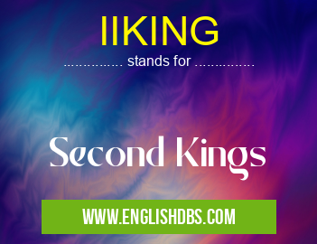IIKING means Second Kings IIKING