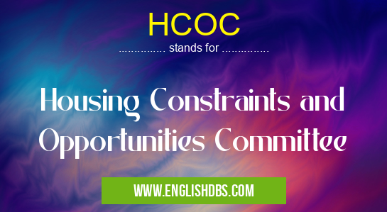 HCOC means Housing Constraints and Opportunities Committee HCOC