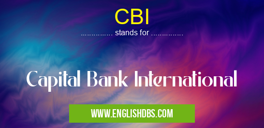 CBI means Capital Bank International CBI