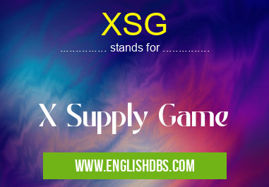 XSG means X Supply Game XSG