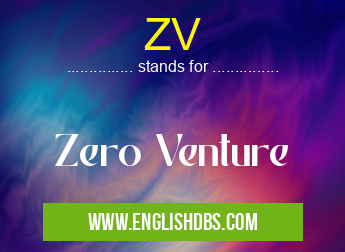 ZV means Zero Venture ZV