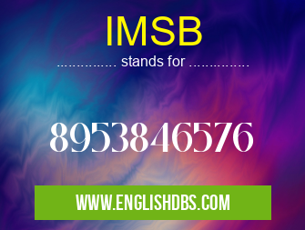 IMSB means 8953846576 IMSB