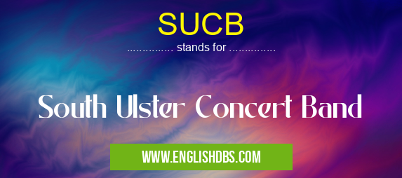 SUCB means South Ulster Concert Band SUCB