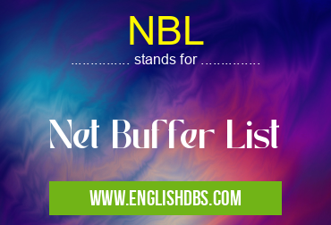 NBL means Net Buffer List NBL