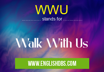 WWU means Walk With Us WWU