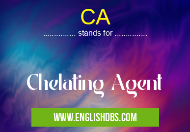 CA means Chelating Agent CA